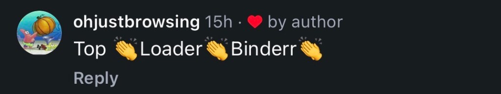 Comment from user 'ohjustbrowsing' expressing appreciation for 'Top Loader Binder'.